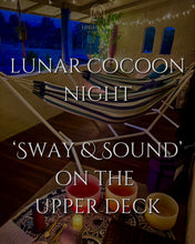Load image into Gallery viewer, ‘Lunar Cocoon Night’:  Full Moon Special - Sound &amp; Sway 27th August 2026
